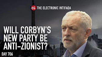 Will Jeremy Corbyn’s new party be anti-Zionist? with Asa Winstanley