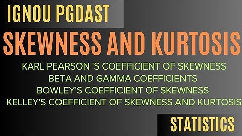 Skewness and Kurtosis|Karl-Pearson