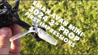 Emax AVAN Mini 3024 3" Prop First Impressions