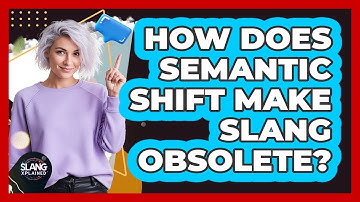 How Does Semantic Shift Make Slang Obsolete? - SlangXplained