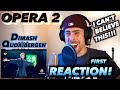 Dimash Qudaibergen - Opera 2 (singer competition) FIRST REACTION! (HOW IS THIS POSSIBLE?!!)