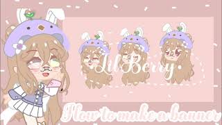 how to make a Banner||By: •Lil_Berry•