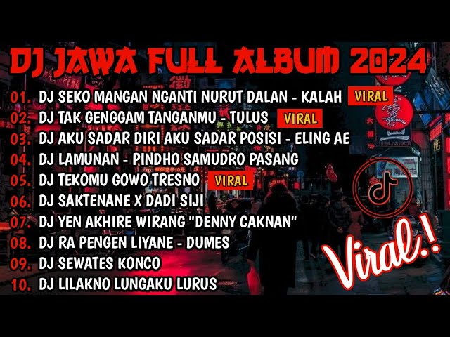 DJ JAWA FULL ALBUM VIRAL TIKTOK 2024 | DJ SEKO MANGAN NGANTI NURUT DALAN X DJ TULUS X DJ ELING AE class=