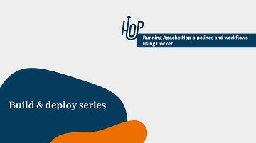 Build & deploy 7: Running Apache Hop pipelines and workflows using Docker