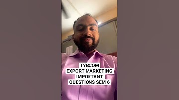 TYBCOM EXPORT MARKETING SEM 6 IMPORTANT QUESTIONS | Mumbai University | Siraj Shaikh |