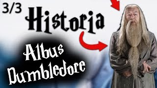 HISTORIA / BIOGRAFIA - Albus Dumbledore 3/3 || Harry Potter TAG