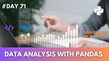 Advanced Data Analysis with Pandas - Part 5 | 100 Days of Python: Day 71
