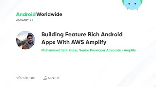 Building feature rich Android apps with AWS Amplify with Muhammed Salih Güler