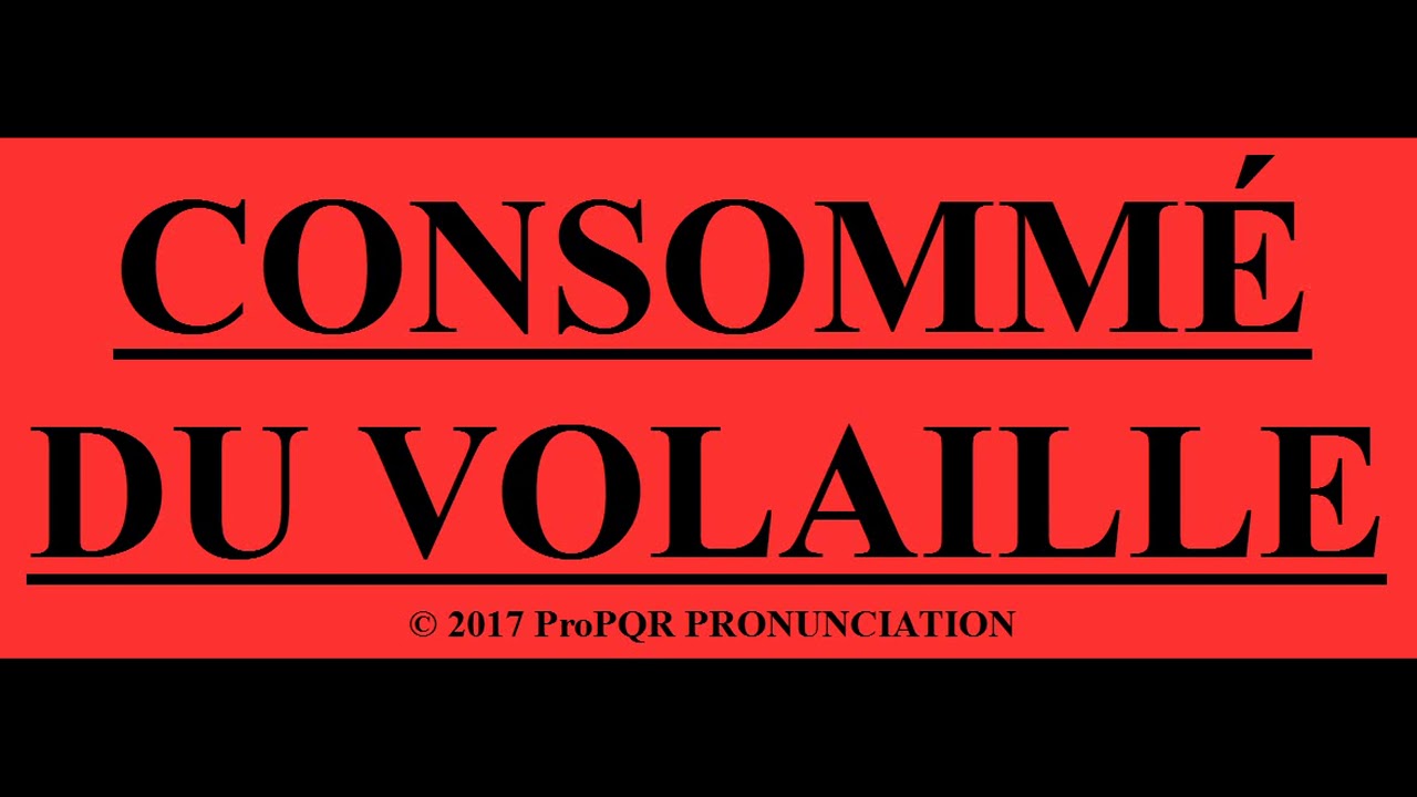 🔴 How to pronounce CONSOMMÉ DU VOLAILLE ProPQR PRONUNCIATION Audio