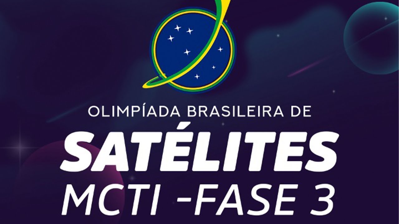 1º Olimpíada Brasileira de Satélites - OBSAT - Fase 3 - Regional Centro ...