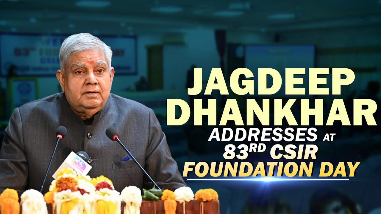 Live:Vice President of India Jagdeep Dhankhar addresses at the 83rd CSIR Foundation Day Celebrations