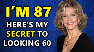 I’m 87 But I Look 60 — Jane Fonda’s Longevity Secrets