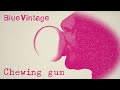 Blue Vintage「Chewing Gum」Official Lyric Video