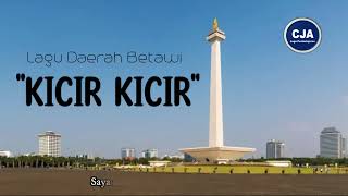 Lirik Lagu Kicir Kicir | Lagu Daerah Betawi | by Ceo