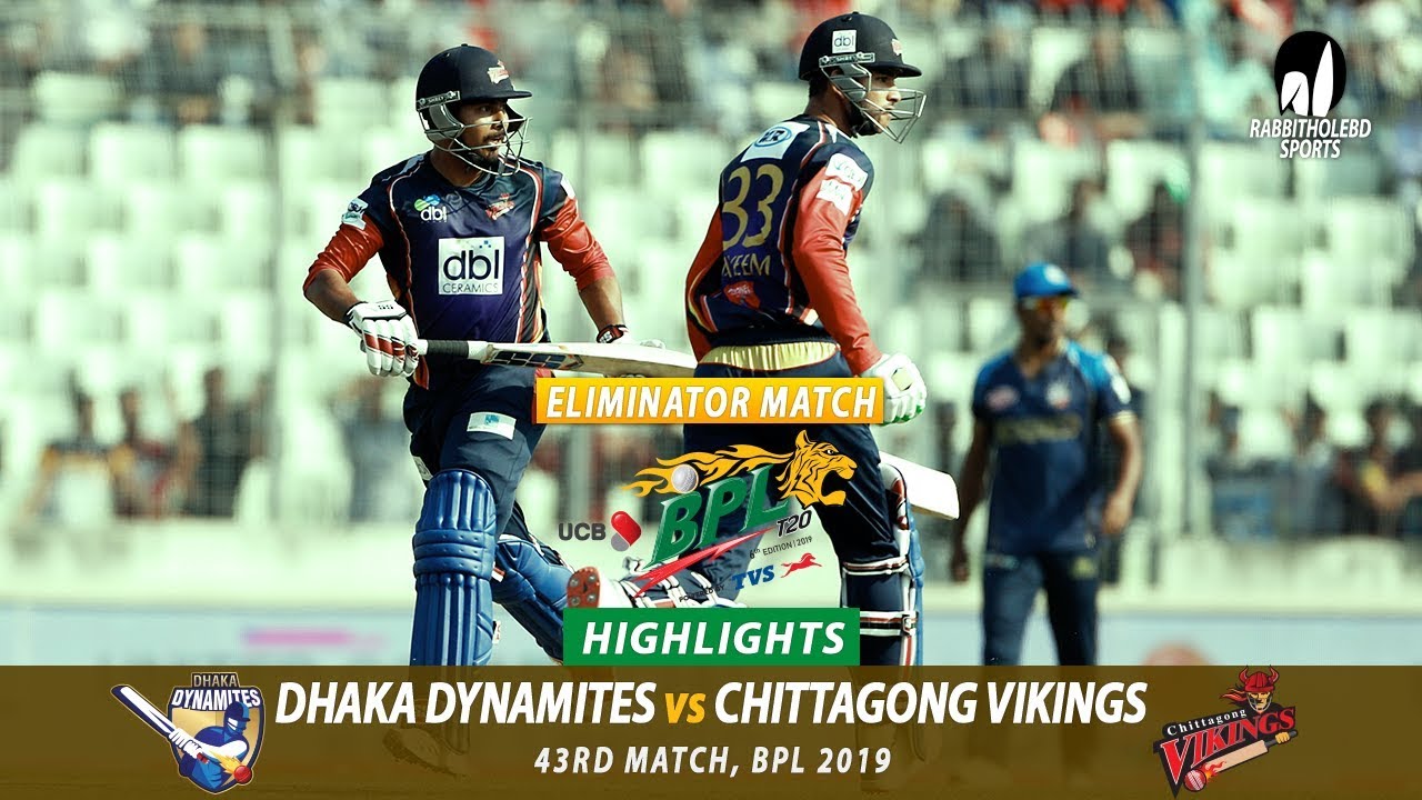 Chittagong Vikings vs Dhaka Dynamites Highlights | 43rd | Eliminator Match | Edition 6 | BPL 2019