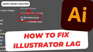How To Fix Adobe Illustrator Zoom and Scrolling Stutter Lag