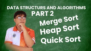 Data Structures and Algorithms || BisayaTutorial || Merge Sort, Heap Sort, Quick Sort