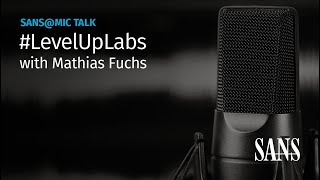 #LevelUpLabs | SANS@MIC Talk