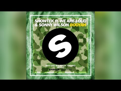 Showtek ft. We Are Loud & Sonny Wilson - Booyah (Skyzed BigRoom Techno  Remix) 