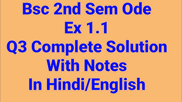 Bsc/BA Chapter 1 Ex 1.1 Question No. 3 Complete Solution ||Bsc 2nd sem ODE Maths solution|| IN HINDI