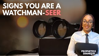 SIGNS YOUR FUNCTION AS A SEER-PROPHET IS AS A WATCHMAN
