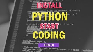 How To Install Python and Start Coding | HINDI