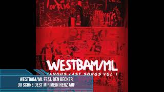 WestBam/ML feat. Ben Becker – Du Schneidest Mir Mein Herz Auf