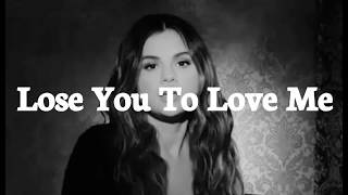 Selena Gomez - Lose You To Love Me (LYRICS)
