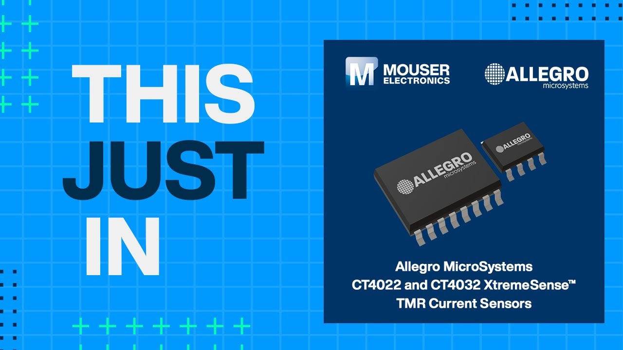 Датчики тока Allegro MicroSystems CT4022 и CT4032 XtremeSense TMR: это только что