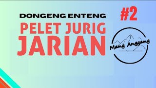 dongengmanganggang  Pelet Jurig Jarian Bagian 2 Dongeng Enteng Carita Sunda Mang Anggang