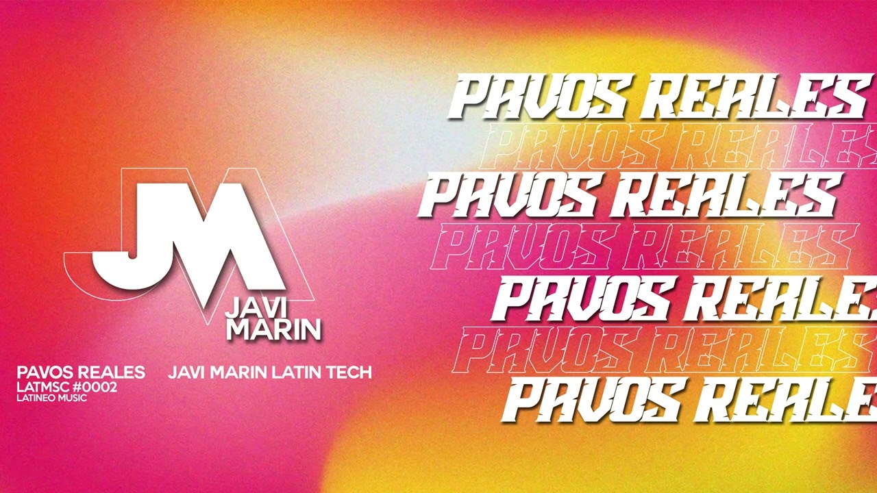 PAVOS REALES - JAVI MARIN LATIN TECH REMIX