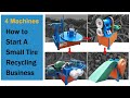4 machines to start a small tire recycling business