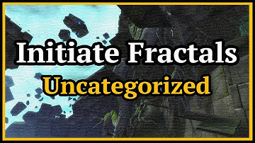 Guild Wars 2  - Initiate Fractals - Uncategorized