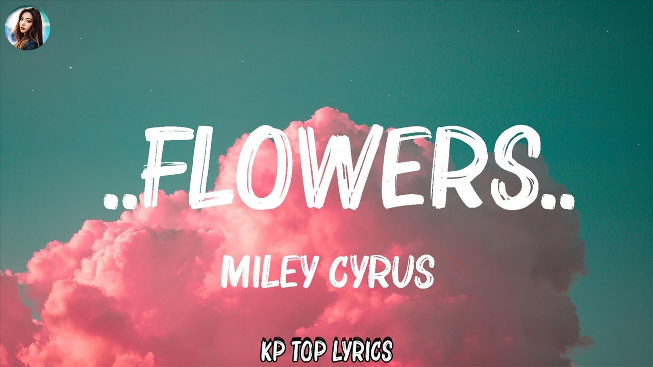 Miley Cyrus ..Flowers.. (Lyrics)... Mix Lyrics 2023 YouTube