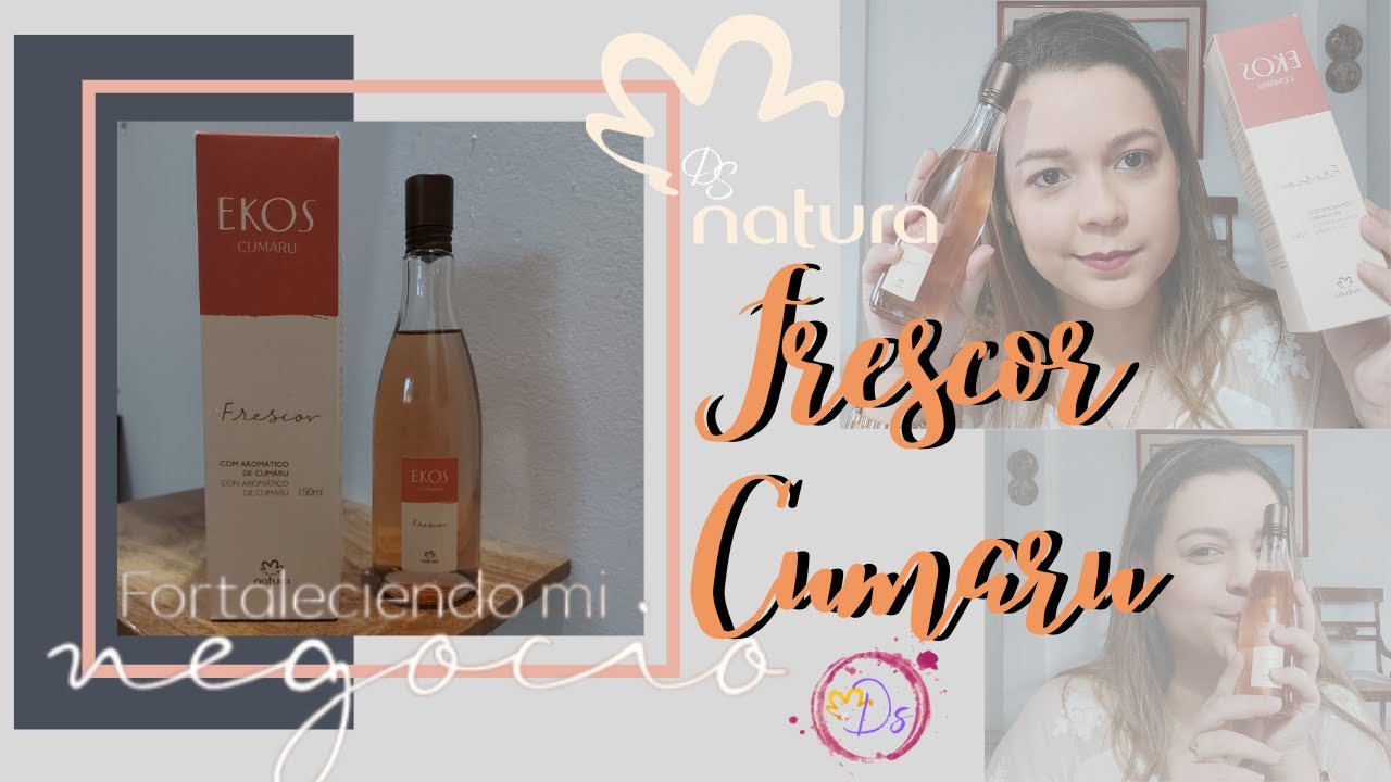 Reseña Natura Frescor Ekos Cumaru | Perfumeria Natura | Eau De Toilette -  YouTube