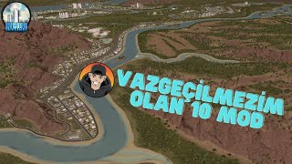 Vazgeçemediğim 10 MOD  Cities: Skylines Türkçe