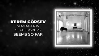 Kerem Görsev - Seems So Far (Official Audio Video)