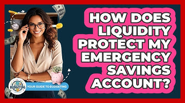 How Does Liquidity Protect My Emergency Savings Account? - Your Guide to Budgeting