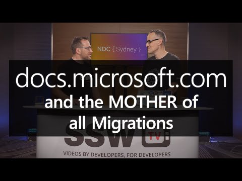 docs.microsoft.com and the Mother of all Migrations | Tech Tips NDC Sydney 2019