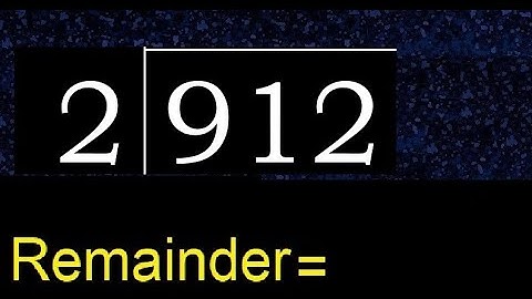 Divide 912 by 2 , remainder  . Division with 1 Digit Divisors . How to do