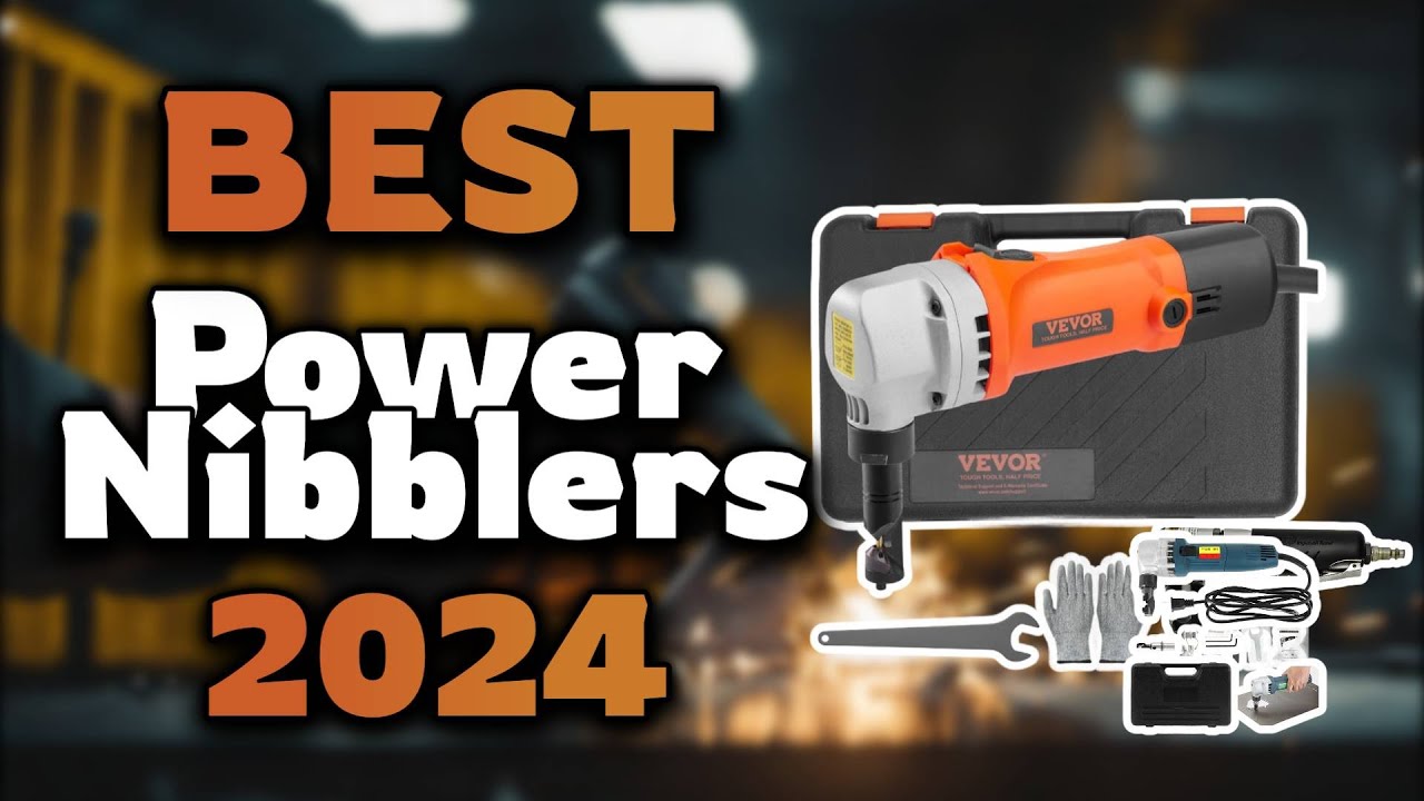 Top Best Power Nibblers in 2024 & Buying Guide - Must Watch Before Buying!