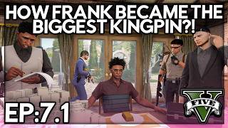 Episode 7.1: How Frank Became The Biggest Kingpin?! | GTA...