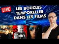 Les boucles temporelles dans les films  live feat dirty tommy merej la fuite en