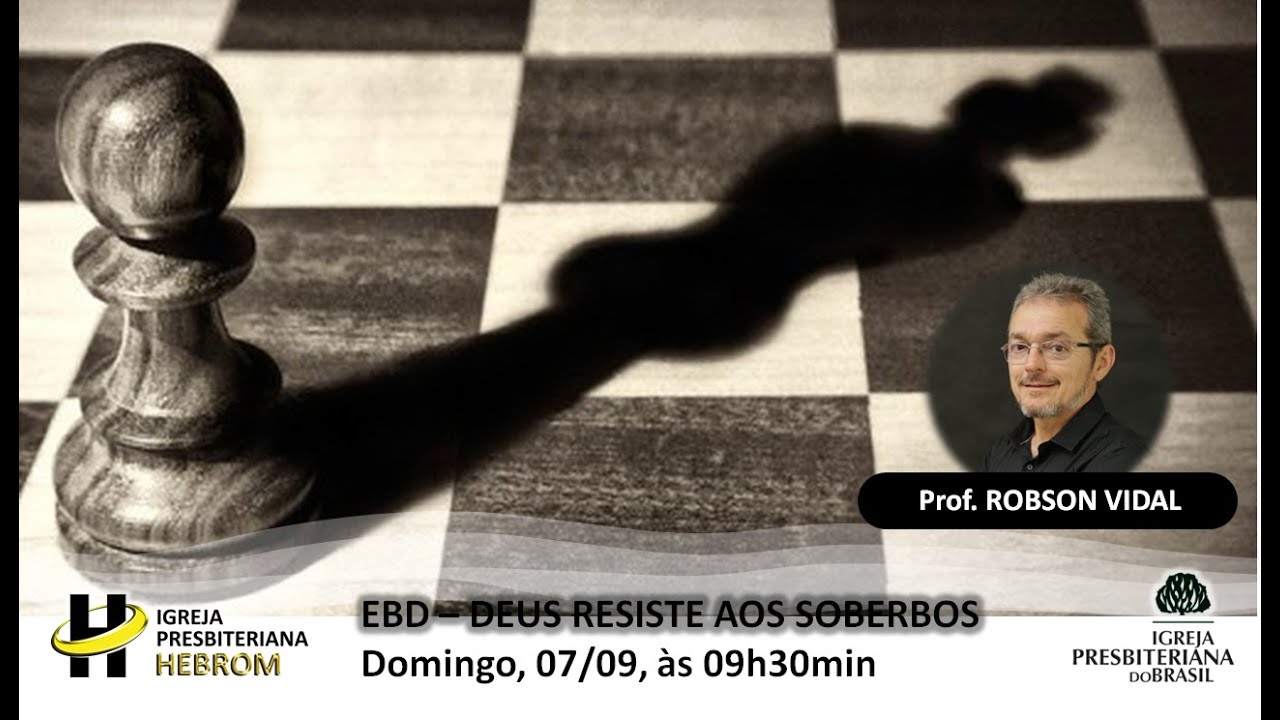 EBD 07/09/2025: Deus resiste aos soberbos com Profº. Robson Vidal