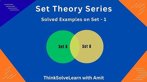 Part-7: Solved Examples on Set - 1 @ThinkSolveLearnwithAmit