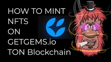 How to create NFTs on the TON blockchain using GetGems.io