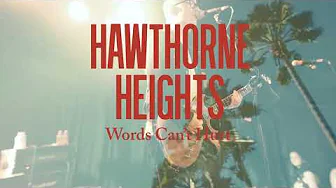 Hawthorne Heights "Words Can't Hurt" Hawthorne Heights "Words Can't Hurt"