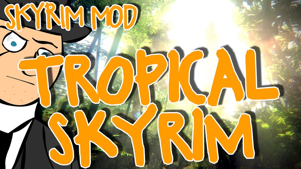Mods of... Skyrim - Tropical Skyrim
