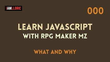 Learn Javascript with RPG Maker MZ - 0000 What and Why