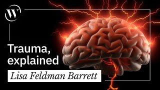 The neuroscience of trauma | Lisa Feldman Barrett